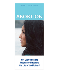 Abortion: Not even when the pregnancy threatens the life of the mother?
